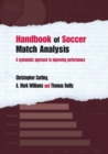 Image for Handbook of soccer match analysis  : a systematic approach to improving performance