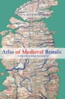 Image for Atlas of medieval Britain