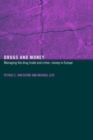 Image for Drugs and money  : managing the drug trade and crime money in Europe
