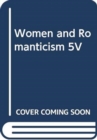 Image for Women and Romanticism 5V