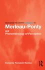 Image for Routledge Philosophy GuideBook to Merleau-Ponty and Phenomenology of Perception