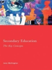 Image for Secondary education  : the key concepts