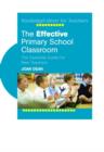 Image for The effective primary school classroom  : the essential guide for new teachers