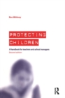 Image for Protecting children  : a handbook for teachers and school managers
