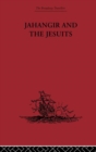 Image for Jahangir and the Jesuits  : with an account of the Benedict Goes and the mission to Pegu, from the Relations of Fernäao Guerreiro