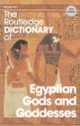 Image for The Routledge Dictionary of Egyptian Gods and Goddesses