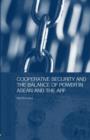 Image for Cooperative Security and the Balance of Power in ASEAN and the ARF