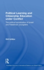 Image for Political Learning and Citizenship Education Under Conflict