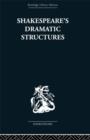 Image for Shakespeare&#39;s Dramatic Structures