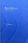 Image for Brand Hollywood  : selling entertainment in a global media age