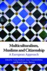 Image for Multiculturalism, Muslims and citizenship  : a European approach