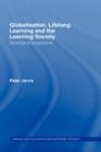 Image for Globalization, Lifelong Learning and the Learning Society