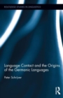 Image for Language Contact and the Origins of the Germanic Languages