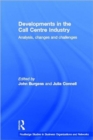 Image for Developments in the call centre industry  : analysis, changes and challenges