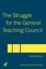 Image for The struggle for the general teaching council