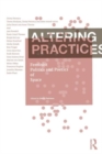Image for Altering practices  : feminist politics and poetics of space
