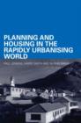 Image for Planning and housing in developing countries  : policy, practice and rapid urbanisation