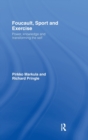 Image for Foucault, sport and exercise  : power, knowledge and transforming the self
