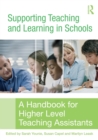 Image for Supporting teaching and learning in schools  : a handbook for higher level teaching assistants