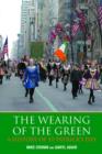 Image for The wearing of the green  : a history of St Patrick&#39;s Day