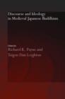 Image for Discourse and Ideology in Medieval Japanese Buddhism