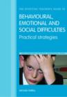 Image for The effective teacher&#39;s guide to behavioural, emotional and social difficulties  : practical strategies