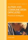Image for The effective teacher&#39;s guide to autism and communication difficulties  : practical strategies