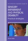 Image for The Effective Teacher&#39;s Guide to Sensory and Physical Impairments
