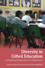 Image for Diversity in gifted education  : international perspectives on global issues