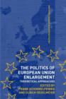 Image for The politics of European Union enlargement  : theoretical approaches