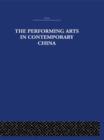 Image for The Performing Arts in Contemporary China