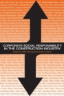 Image for Corporate Social Responsibility in the Construction Industry