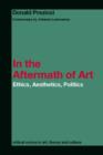 Image for In the aftermath of art  : ethics, aesthetics and politics