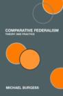 Image for Comparative federalism  : theory and practice