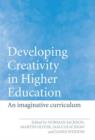 Image for Developing creativity in higher education  : the imaginative curriculum