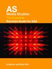 Image for AS media studies  : the essential revision guide for AQA