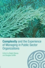 Image for Complexity and the experience of managing in public sector organizations