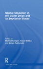 Image for Islamic Education in the Soviet Union and Its Successor States