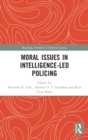 Image for Moral Issues in Intelligence-led Policing
