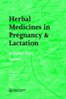 Image for Herbal medicines in pregnancy and lactation  : an evidence-based approach