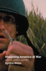 Image for Imagining America at war  : morality, politics and film