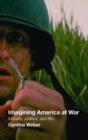 Image for Imagining America at war  : morality, politics, and film
