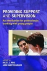 Image for Providing support and supervision  : an introduction for professionals working with young people