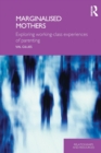 Image for Marginalised mothers  : exploring working-class experiences of parenting