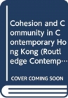 Image for Cohesion and Community in Contemporary Hong Kong
