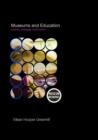 Image for Museums and education  : purpose, pedagogy, performance