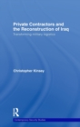 Image for Private security and the reconstruction of Iraq  : transforming military logistics