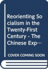 Image for Reorienting Socialism in the Twenty-First Century - The Chinese Experiences and Beyond
