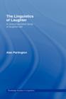 Image for The linguistics of laughter  : a corpus-assisted study of laughter-talk