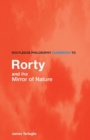 Image for Routledge Philosophy GuideBook to Rorty and the Mirror of Nature
